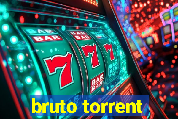 bruto torrent